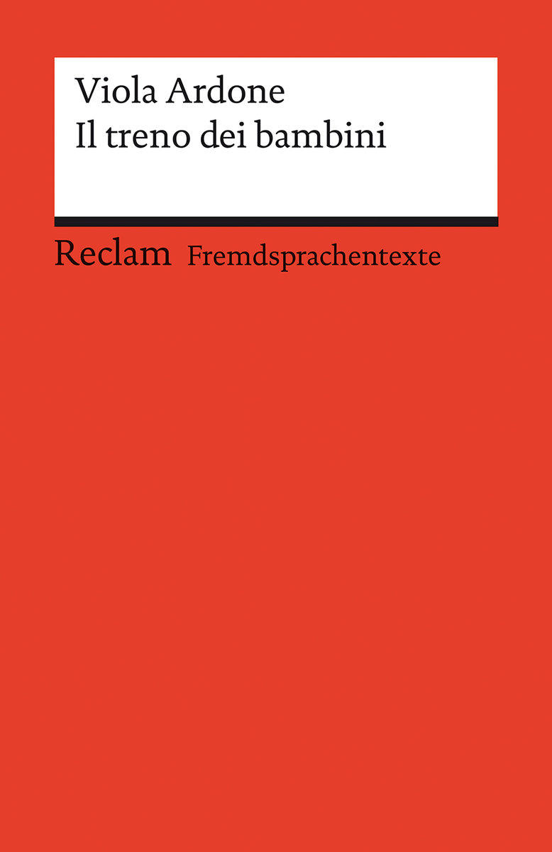 Il treno dei bambini. Italienischer Text mit deutschen Worterklärungen. Niveau B2 (GER)