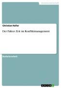 Der Faktor Zeit im Konfliktmanagement