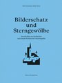 Bilderschatz und Sterngewölbe